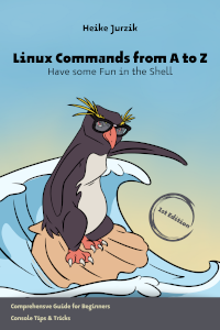 Cover: Linux Commands from A to Z: Have some Fun in the Shell